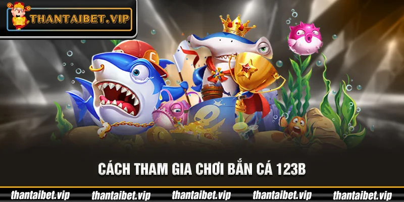 Các bước vận hành mỗi bàn game săn bắn sinh vật tại đây