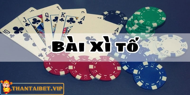 Kinh nghiệm chơi game bài Xì Tố hay